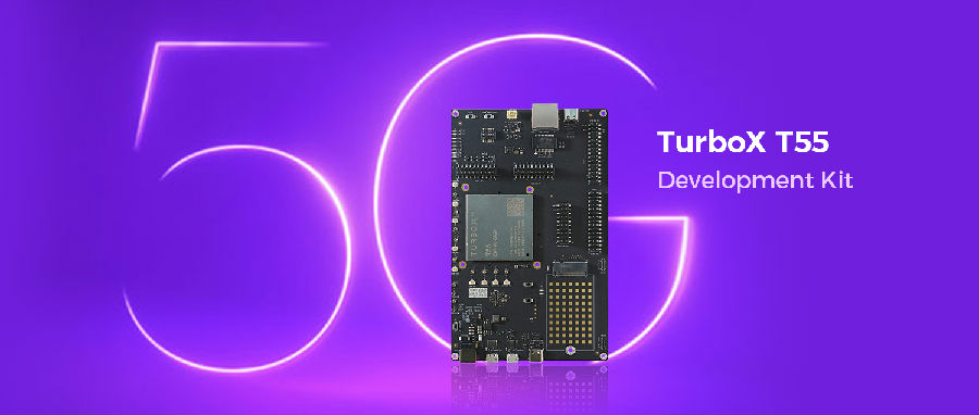 创通联达推出5G开发套件TurboX T55 Development Kit 赋能5G应用开发插图